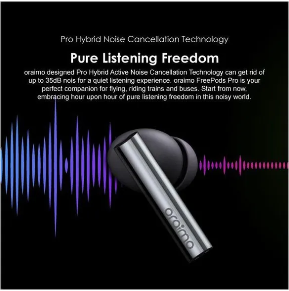Oraimo FreePods Pro – Hybrid ANC True Wireless Earbuds